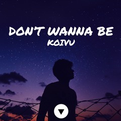 Don't Wanna Be