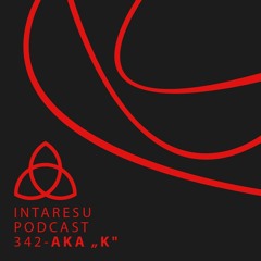 Intaresu Podcast 342 - aka „K"