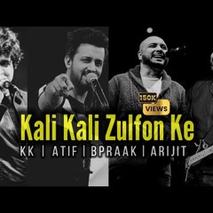 Kali Kali Zulfon ke  Arijit  Atif  Kk  Bpraak  Lofi