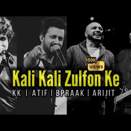 Kali Kali Zulfon ke  Arijit  Atif  Kk  Bpraak  Lofi