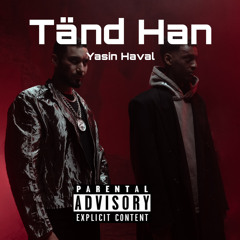 Haval x Yasin - Tänd Han/Most Wanted (2024) osläppt