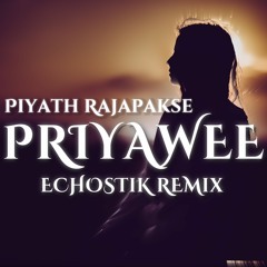 Priyawee - Piyath Rajapakse (ECHØSTiK Remix)