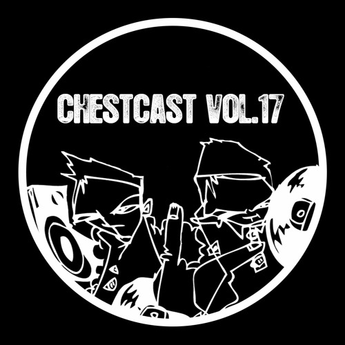 CHESTCAST VOL.17