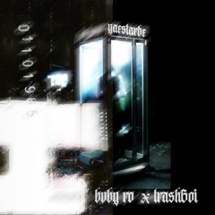 yaestarde BVBY RO x TRA$H (prod. Original Sadboy)