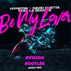 Be My Lover (DVISION Bootleg) FILTERD