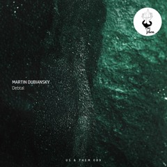 PREMIERE: Martín Dubiansky - Debtal (Original Mix) [Us And Them]