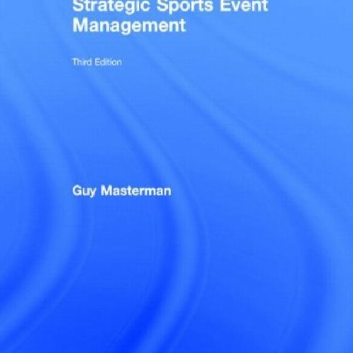 READ|PDF Strategic Sports Event Management: Third edition
