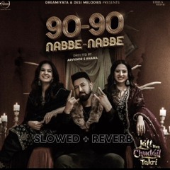 90-90 - (Slowed + Reverb) - Gippy Grewal, Hunny Bunny, and Jasmine Sandlas