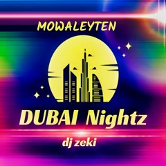 DJ Zeki - Dubai Nightz Mowaleyten
