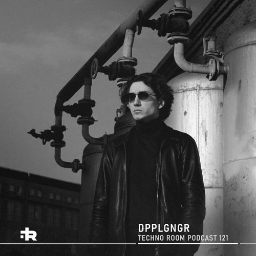 Techno Room PODCAST 121: DPPLGNGR