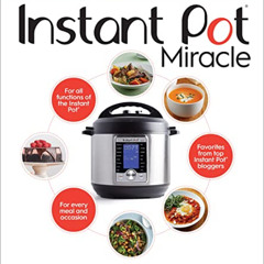 VIEW EPUB 📂 Instant Pot Miracle: From Gourmet to Everyday, 175 Must-Have Recipes by