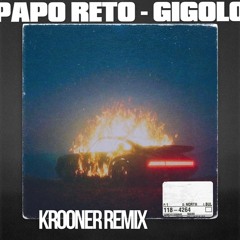 Papo Reto - Gigolo (Krooner Remix)