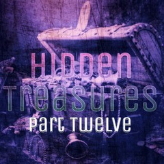 Hidden Treasures - Part 12