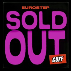 Eurostep - Sold Out [CUFF]
