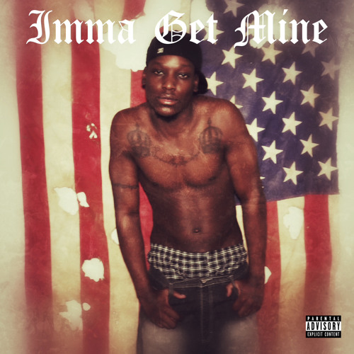 Imma Get Mine