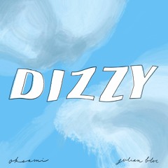 Dizzy (ft. Julian Blue)