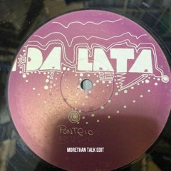 Da Lata - Ponteio (Morethan Talk Edit)