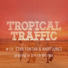 Stan Fontan & Andy Jones - Playing In The Street Mix