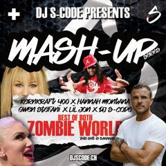 Kernkraft 400 X Hannah Montana X Gwen Stefani - Best of Both Zombie Worlds (DJ S-CODE Mash-Up)