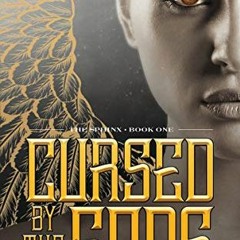 [ACCESS] KINDLE 💛 Cursed by the Gods (Sphinx Book 1) by  Raye Wagner KINDLE PDF EBOO