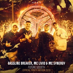 Bassline Breaker ft. Livid & Synergy - Future Society [Official Trinity 2023 Anthem]