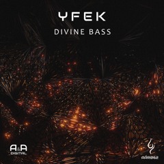 YFEK - DIVINE BASS (ORIGINAL MIX) // OUT NOW! (A & A BLACK)