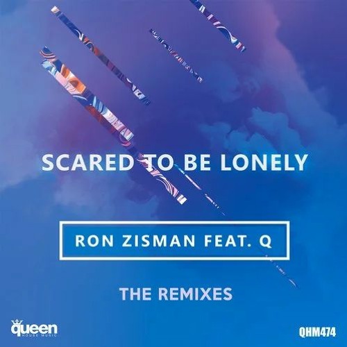 Ron Zisman Feat. Q - SCARED TO BE LONELY (Herbert Tonn & Diego Santander Remix)