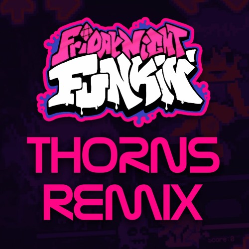 Thorns (48 Remix) - Friday Night Funkin'