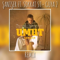 Şanışer ft. Sokrat St - Güya 2 ( Muharrem Ece Remix )