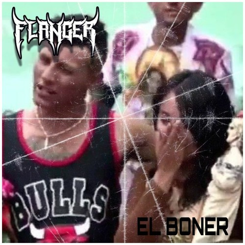 FLANGER - BONER