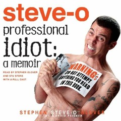 ACCESS EBOOK 📌 Professional Idiot: A Memoir by  Stephen "Steve-O" Glover,David Peisn