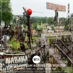 130701 - A Dream Across The Border 18 - radio show on 1BTN - 09.01.21