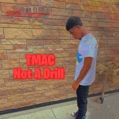 Tmac - Not A Drill