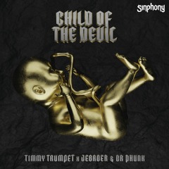 Timmy Trumpet x Jebroer & Dr Phunk - Child Of The Devil