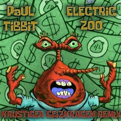 Paul Tibbit - Electric Zoo (Krustiger Geizkragen Remix) [Instrumental]