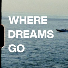 Where Dreams Go