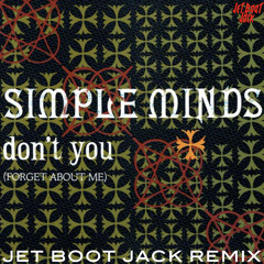 Simple Minds - Don't You (Forget About Me) (Jet Boot Jack Remix) DOWNLOAD!