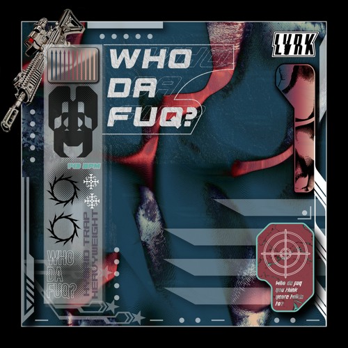 LVRK - Who Da Fuq