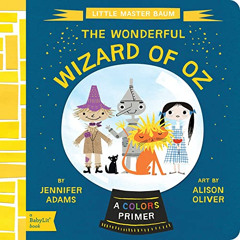 [Get] EBOOK 📜 The Wonderful Wizard of Oz: A BabyLit® Colors Primer (BabyLit Books) b