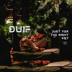 Just For The Night #57 - Duif