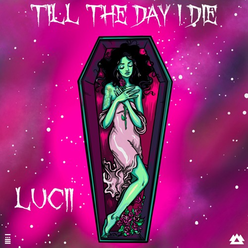 Lucii - Till The Day I Die