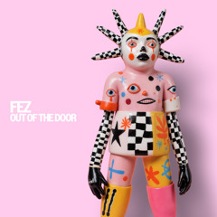 Fez - Out Of The Door (Original Mix).wav