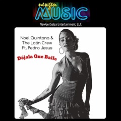 Déjala Que Baile - Noel Quintana & The Latin Crew Ft. Pedro Jesus