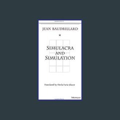 ((Ebook)) 📖 Simulacra and Simulation (The Body, In Theory: Histories of Cultural Materialism) PDF