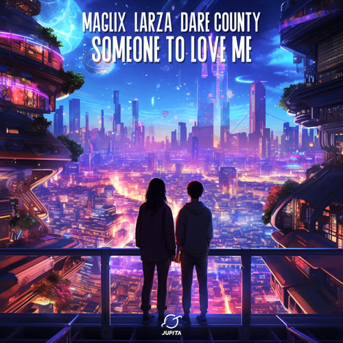 MagLix & Larza - Someone To Love Me (feat. Dare County)