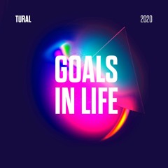 Tural - Goals in life [OUT NOW!]