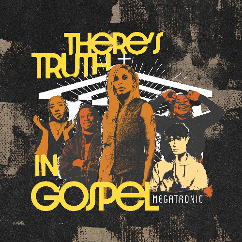 Megatronic - There's Truth In Gospel EP