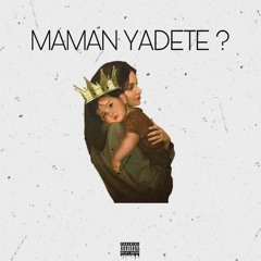 MAMAN YADETE?