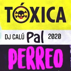 095 - Toxica Pal Perreo - Farruko ( DJ Calú ) 2020