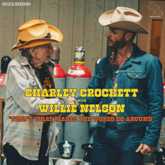 That's What Makes The World Go Around (feat. Willie Nelson)